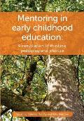 Mentoring in Early Childhood: A complilation of thinking, pedagogy and practice