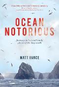 Ocean Notorious Journeys to Lost & Lonely Places of the Deep South