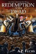 Redemption of the Dead: A Supernatural Time Travel Zombiethriller (Undead World Trilogy, Book Three)