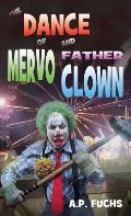 The Dance of Mervo and Father Clown: A Clown Horror Novelette