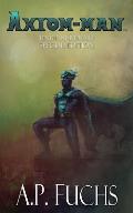 Axiom-man: Tenth-anniversary Special Edition (Superhero Novel)