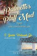 Palmettos & Pluff Mud: Tales of a Lost Lowcountry Life
