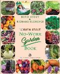The Ruth Stout No-Work Garden Book: Secrets of the Famous Year Round Mulch Method