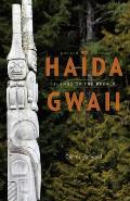 Haida Gwaii Islands of the People Fourth Edition