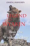 Legend of The Wyakin: Book One of The Wyakin Trilogy