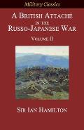 A British Attach? in the Russo-Japanese War: Volume II