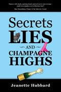Secrets, Lies and Champagne Highs