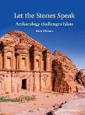 Let The Stones Speak: Archaeology challenges Islam