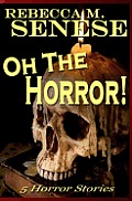 Oh the Horror!: 5 Horror Stories