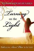 Turning on the Light: Finding Your Sweet Place in the Spirit