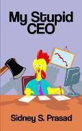 My Stupid CEO