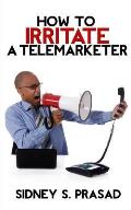 How To Irritate A Telemarketer