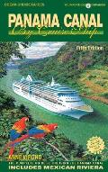 Panama Canal by Cruise Ship 5th Edition The Complete Guide to Cruising the Panama Canal