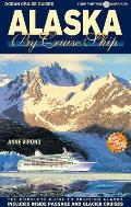 Alaska by Cruise Ship The Complete Guide to Cruising Alaska