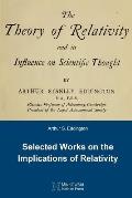 The Theory of Relativity and its Influence on Scientific Thought: Selected Works on the Implications of Relativity