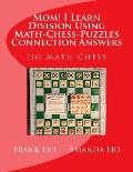 Mom! I Learn Division Using Math-Chess-Puzzles Connection Answers: Ho Math Chess Tutor Franchise Learning Centre