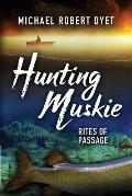Hunting Muskie: Rites of Passage