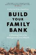 Build Your Family Bank: A Winning Vision for Multigenerational Wealth