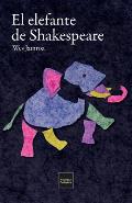 El elefante de Shakespeare: en la Inglaterra m?s oscura