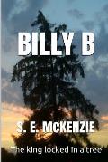 Billy B: The King locked in a Tree
