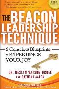 The Beacon Leadership Technique: The Book on Building Effective Relationships for High-Flying Executives