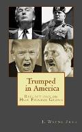 Trumped in America: Reflections on How Fascism Grows