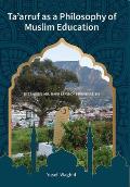 Ta'arruf as a Philosophy of Muslim education: Extending Abu Bakr Effendi's Pragmatism