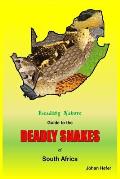 The Reading Nature Guide to the Deadly Snakes of South Africa