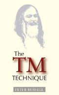 The TM Technique: An Introduction to Transcendental Meditation and the Teachings of Maharishi Mahesh Yogi
