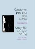 Canciones Para Una Sola Cuerda / Songs for a Single String = Songs for a Single String