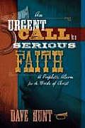 Urgent Call to a Serious Faith A Prophetic Alarm for the Bride of Christ