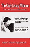 The Only Living Witness: The true story of serial sex killer Ted Bundy