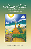 Along the Path The Meditators Companion to the Buddhas Land
