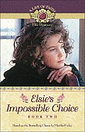 Life of Faith: Elsie Dinsmore #02: Elsie's Impossible Choice