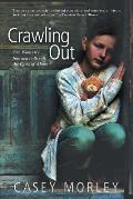 Crawling Out: One Woman's Journey to Break the Cycle of Abuse