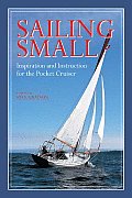 Sailing Small Inspiration & Instruction for the Pocket Cruiser