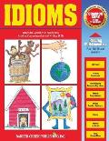 Reading Fundamentals - Idioms: Learn about Idioms and How to Use Them to Strengthen Reading Comprehension and Writing Skills