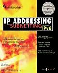 IP Addressing and Subnetting Inc Ipv6: Including Ipv6