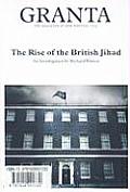 Granta 103 The Rise of the British Jihad