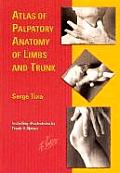 Atlas of palpatory anatomy of the limbs & trunk