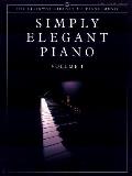 Simply Elegant Piano Volume 1
