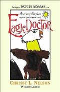 Eagle Doctor Stories Of Stephen My Child