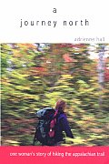 Journey North One Womans Story Of Hiking