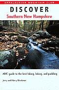 Discover Southern New Hampshire AMC Guide to the Best Hiking Biking & Paddling