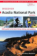 Discover Acadia National Park AMC Guide to the Best Hiking Biking & Paddling With Pull Out Map
