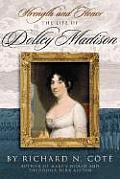 Strength & Honor The Lif Dolley Madison