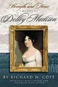 Strength & Honor The Life of Dolley Madison