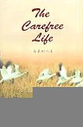 The Carefree Life: Dharma Words
