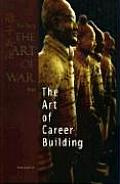 Sun Tzus the Art of War Plus the Art of Career Building