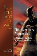 Sun Tzu's The Art of War Plus The Warrior's Apprentice: A Student's Guide to Winning at Anything